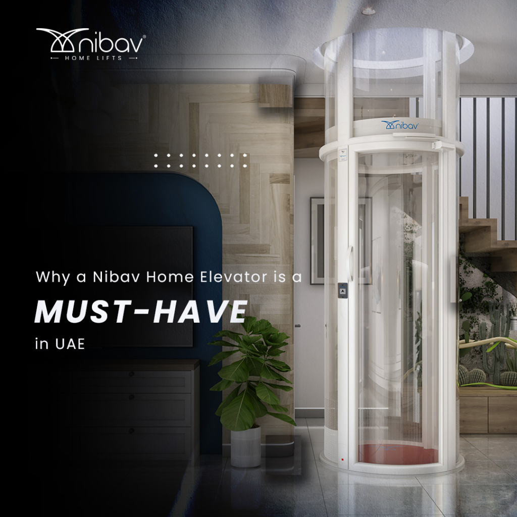 Why a Nibav Home Elevator is a Must Have in UAE