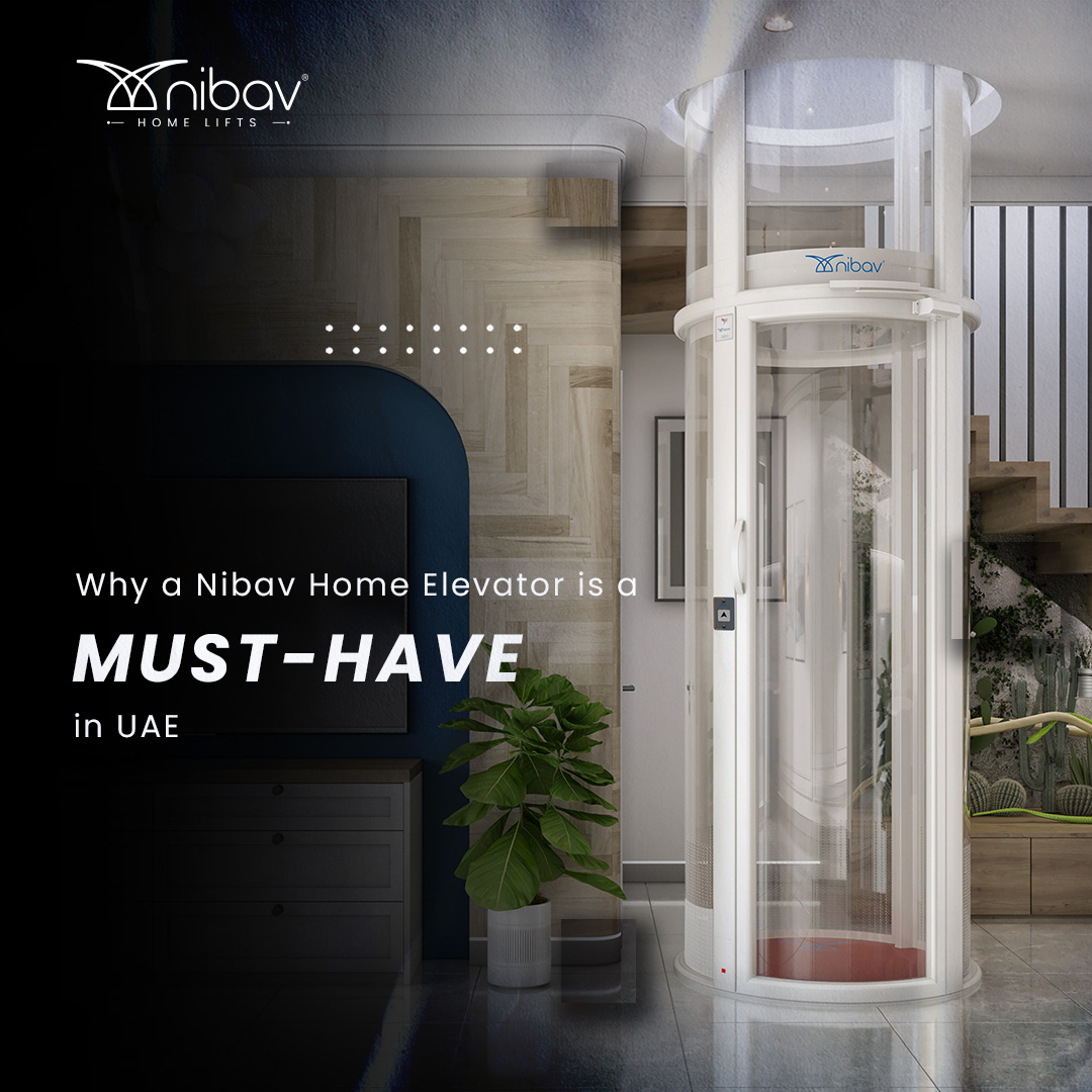 Why a Nibav Home Elevator is a Must-Have in UAE